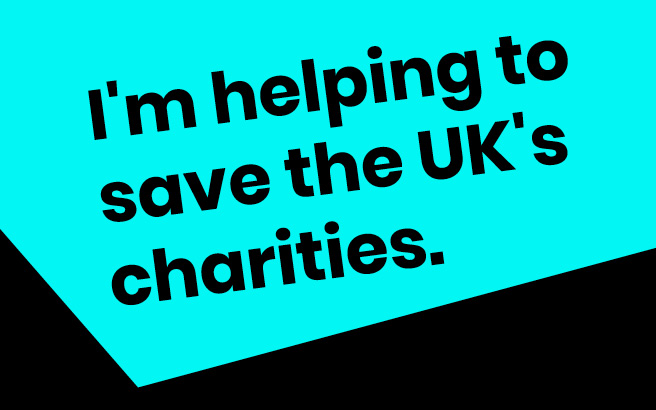 Graphic which says: 'I'm helping to save the UK's charities'
