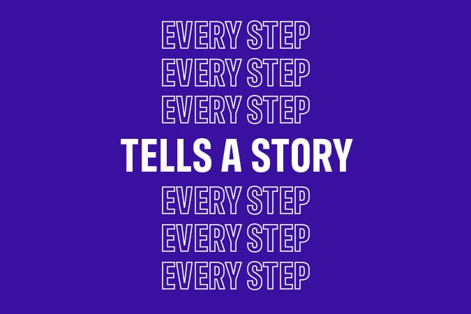 White text on a purple background says “EVERY STEP” six times above and below, and “TELLS A STORY” in bold in the centre. The central phrase stands out from the repeated lines.