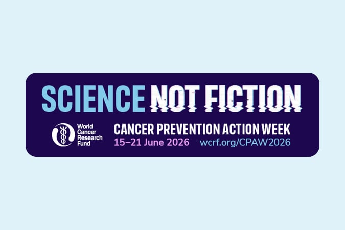 A rectangular banner reads SCIENCE NOT FICTION with distorted text, promoting Cancer Prevention Action Week, 15–21 June 2026, by the World Cancer Research Fund. Website: wcrf.org/CPAW2026.